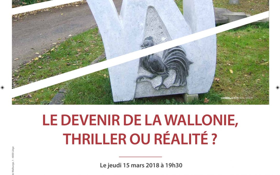 Agenda ► “Le devenir de la Wallonie, thriller ou réalité? “