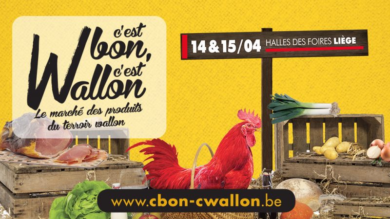 « C’est bon, c’est wallon » aux  Halles des Foires de Liège les 14 et 15 avril