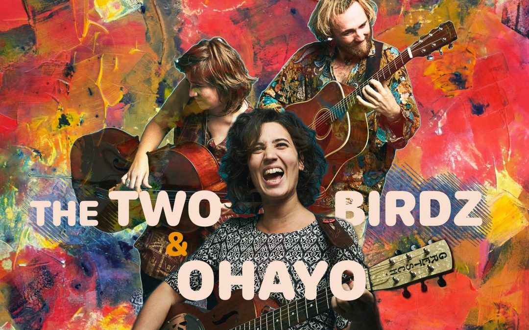 Agenda ► Ohayo (Fr) + The Two Birdz (Ca)