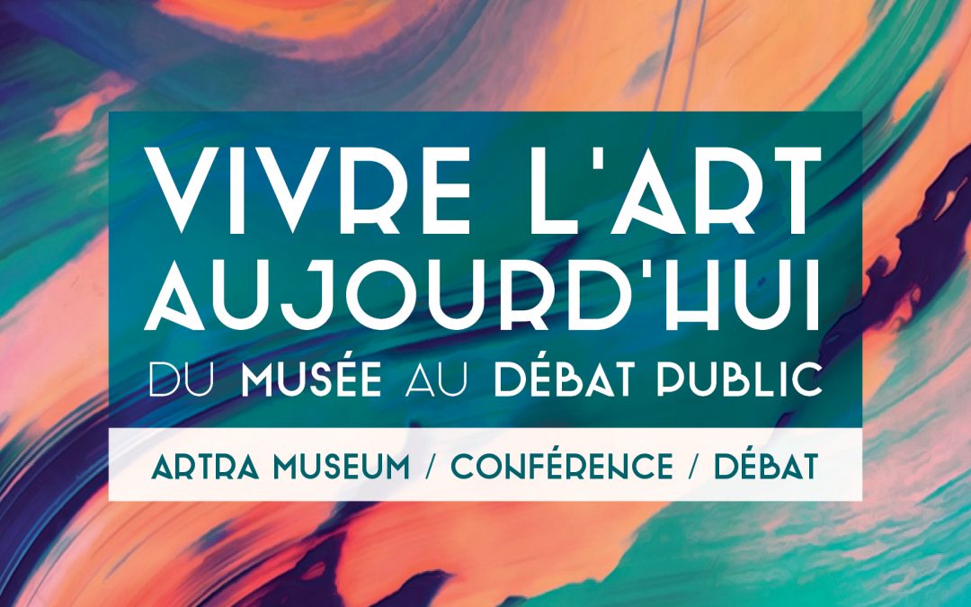 Agenda ► Vivre l’art aujourd’hui: Du musée au débat public