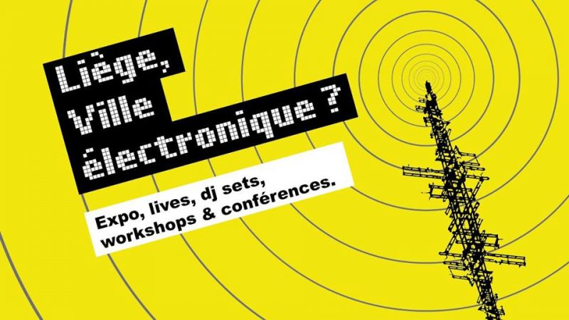 Agenda ► Liège Ville Electronique ? Festival/Exposition par LEA et KB