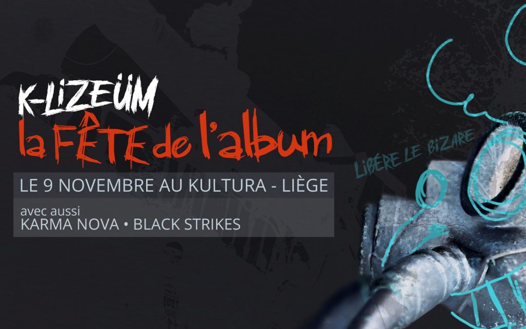 Agenda ► K-Lizeüm : La Fête de l’album + Karma Nova et Black Strikes