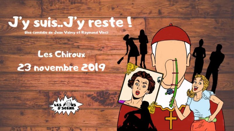 Agenda ► « J’Y SUIS… J’Y RESTE ! », Une comédie de Jean Valmy et Raymond Vinci