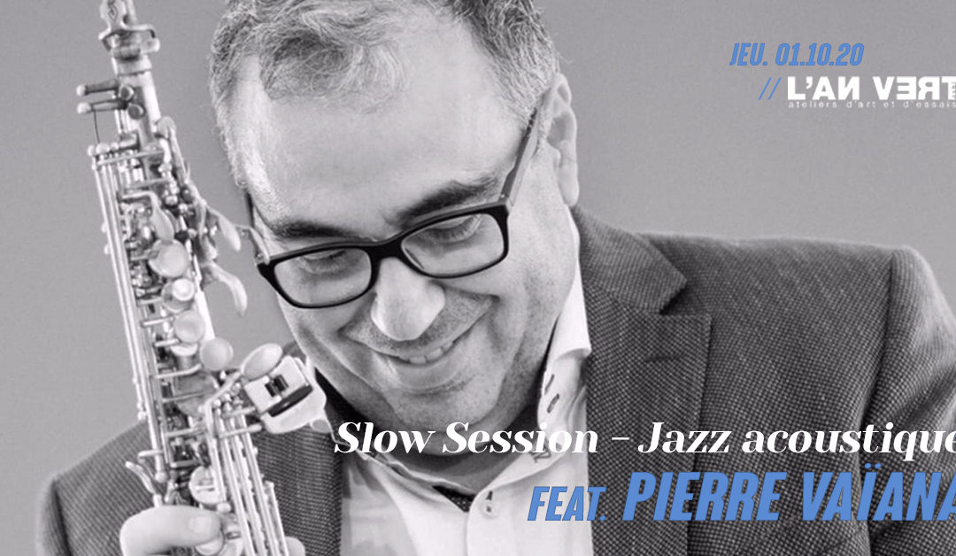Agenda ► Slow session – Jazz acoustique feat. Pierre Vaïana