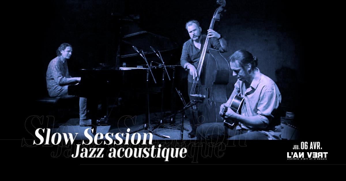 SLOW SESSION – JAZZ ACOUSTIQUE