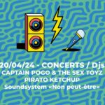 CAPTAIN POGO & the sex toyz + Pirato Ketchup + Soundsystem "Non Peut-être"