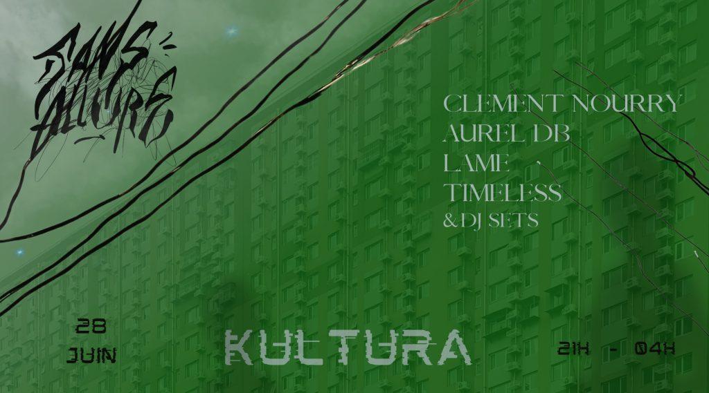 Agenda ► Sans Allure présente – Clément Nourry / AUREL DB / LAME / TIMELESS et DJ Sets @KulturA.