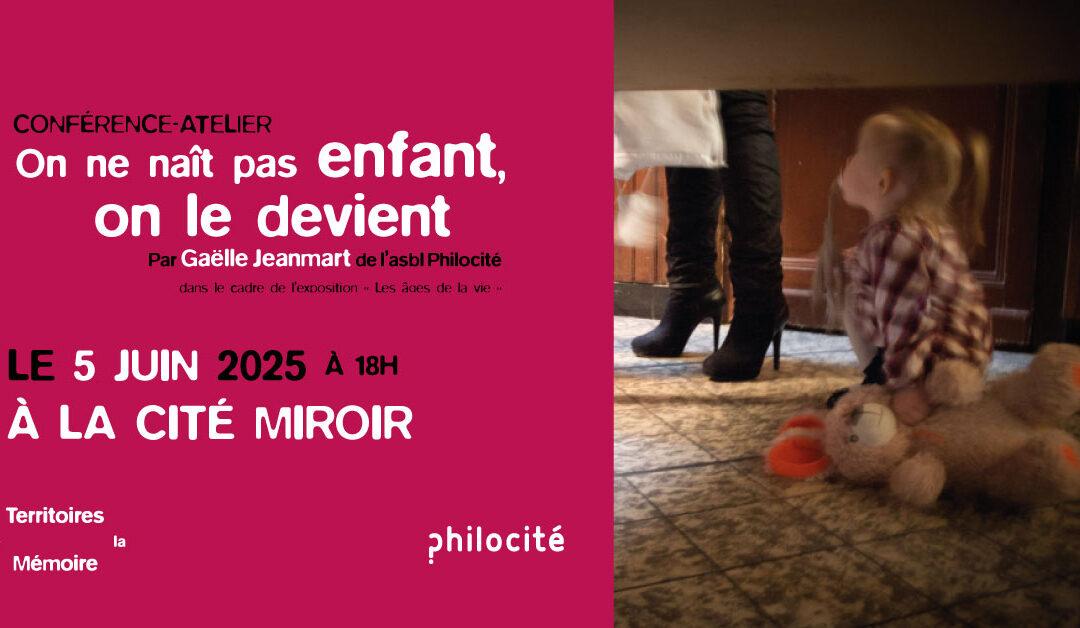 Agenda ► On ne naît pas enfant, on le devient