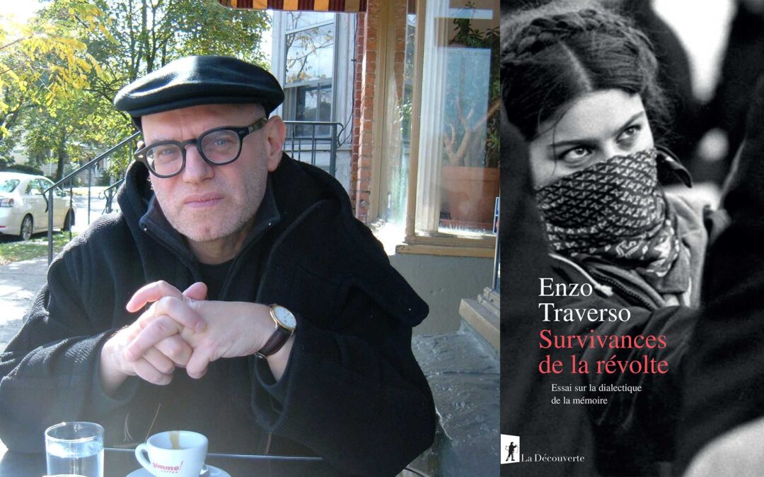 Agenda ► Enzo Traverso – Mémoires rebelles et conflits mémoriels : révoltes d’hier, enjeux d’aujourd’hui