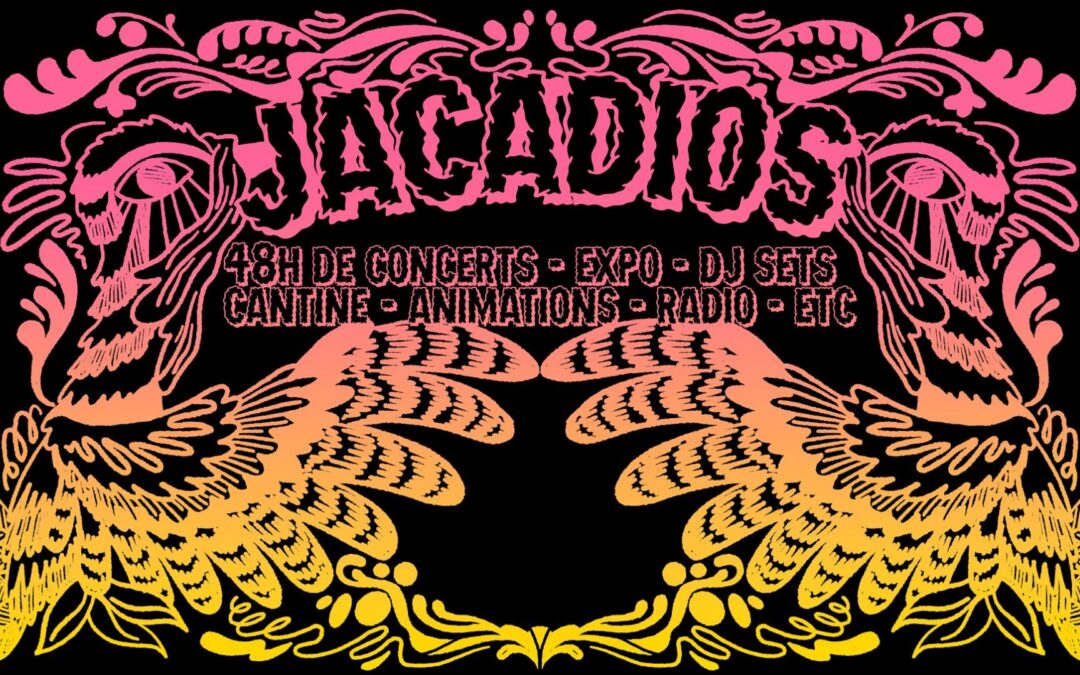 Agenda ► JACADIOS – Fête de fin de Jacadi – 48h non stop